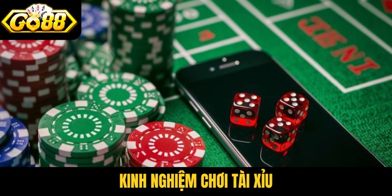 Kinh nghiệm chơi Tài xỉu